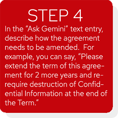 A red box appears on the screen in an image carousel that reads Instructions Step 4: In the Ask Gemini text entry, describe how the agreement needs to be amended. For example, you can say, "Please extend the term of this agreement for 2 more years and require destruction of Confidential Information at the end of the Term."